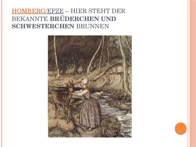 Homberg/ Efze  – hier steht der bekannte  Brüderchen und Schwesterchen  Brunnen 