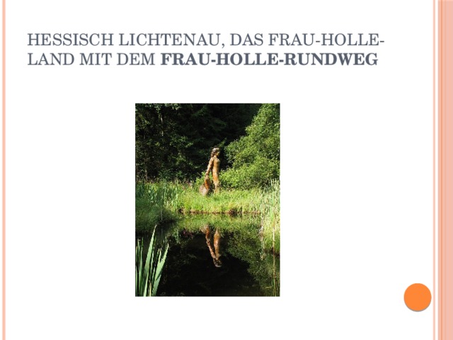 Hessisch Lichtenau, das Frau-Holle-Land mit dem  Frau-Holle-Rundweg 