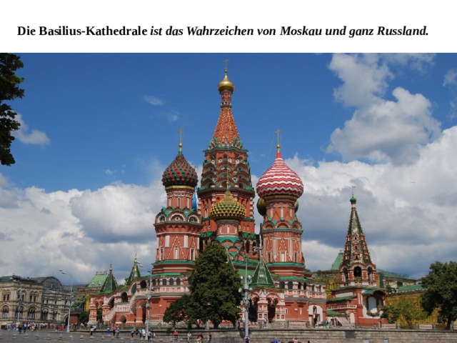 Die Basilius-Kathedrale ist das Wahrzeichen von Moskau und ganz Russland. 