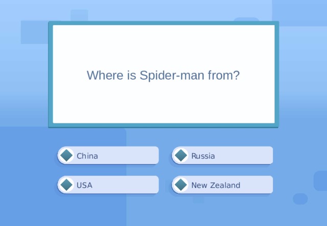 Where is Spider-man from? Russia China New Zealand USA 