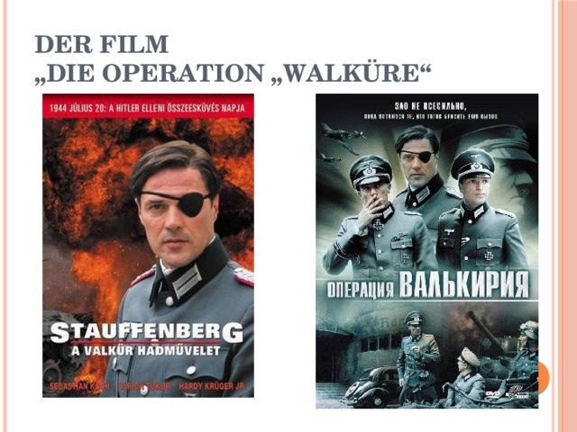 Der Film  „Die Operation „Walküre“ 