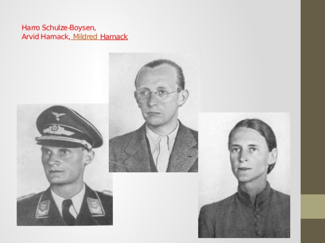  Harro Schulze-Boysen,  Arvid Harnack,  Mildred  Harnack   
