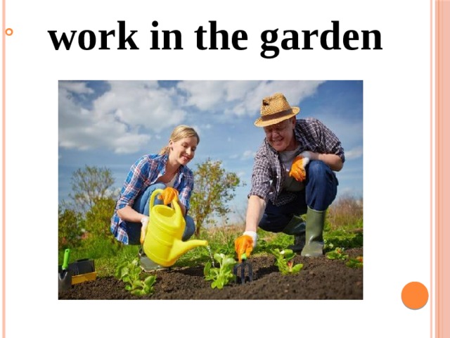  work in the garden 