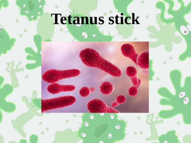 Tetanus stick 