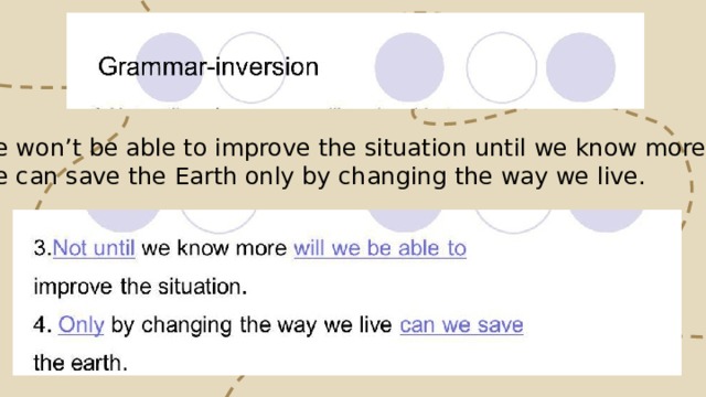 We won’t be able to improve the situation until we know more. We can save the Earth only by changing the way we live. 