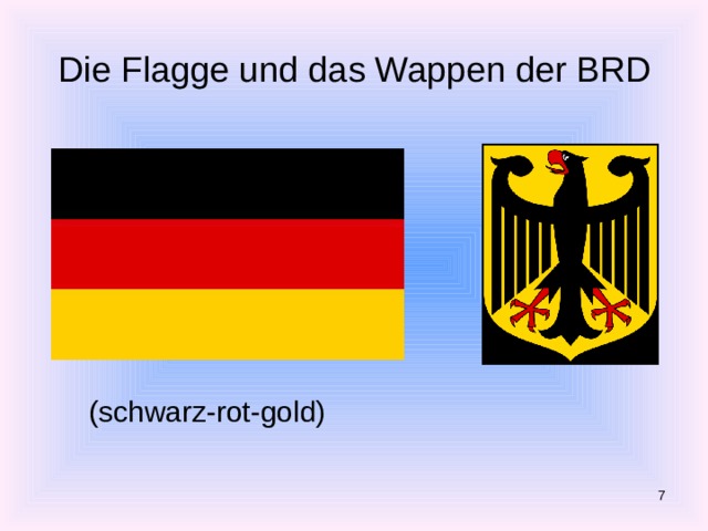  Die Flagge und das Wappen der BRD  (schwarz-rot-gold)  