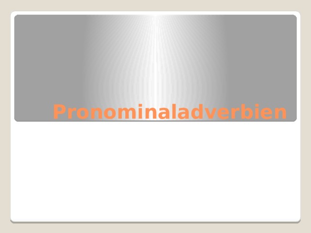 Pronominaladverbien 
