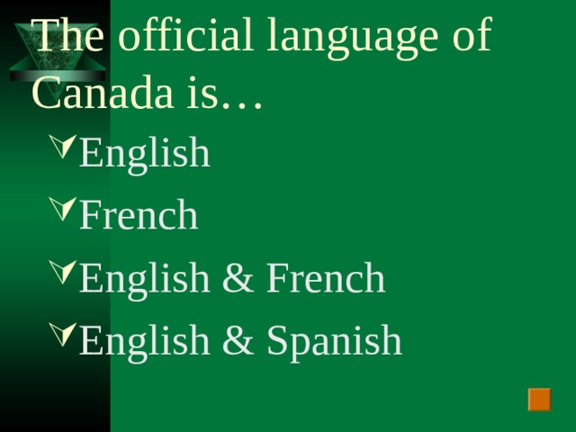 The official language of Canada is…