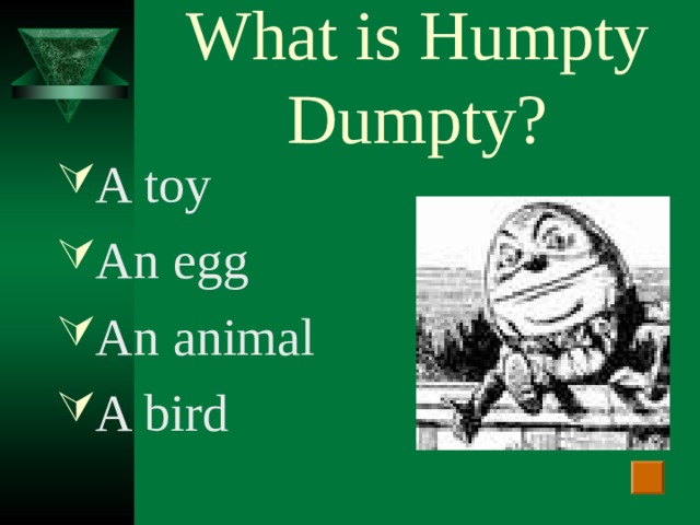 What is Humpty Dumpty?