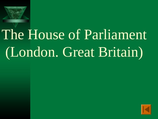 The House of Parliament  (London. Great Britain)