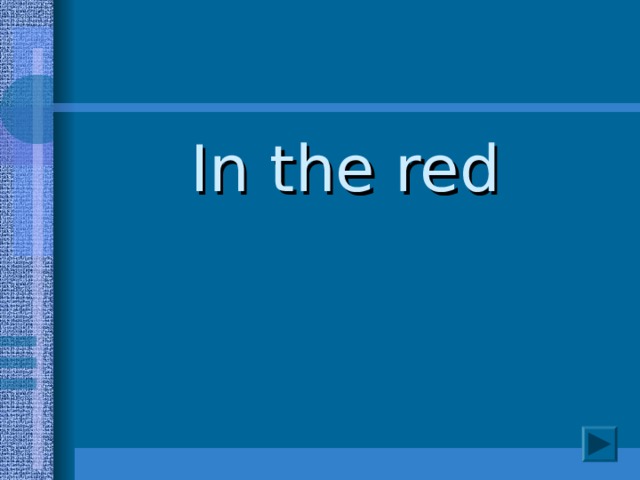 In the red