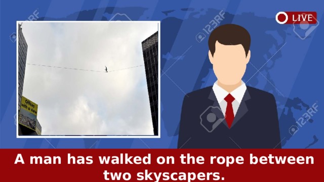    A man has walked on the rope between two skyscapers.  
