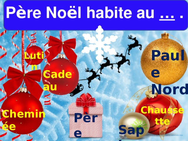 P è re No ë l habite au … .  Paule Nord Lutin Cadeau Chaussette Cheminée Père Noël Sapin 