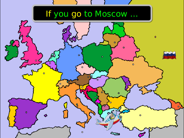 If you go to Moscow …  