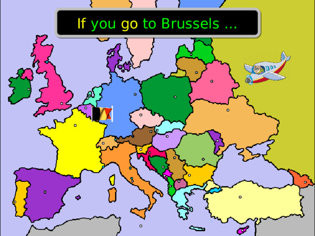 If you go to Brussels …  