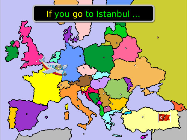 If you go to Istanbul …  