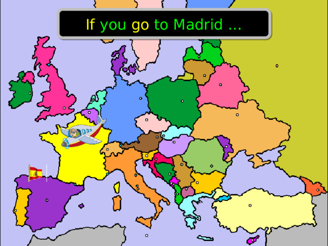 If you go to Madrid …  