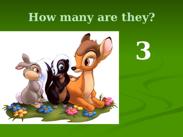 How many are they?  3 