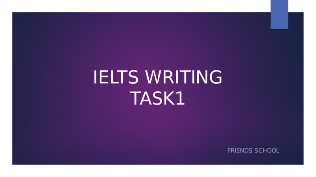 IELTS WRITING  TASK1 Friends school 