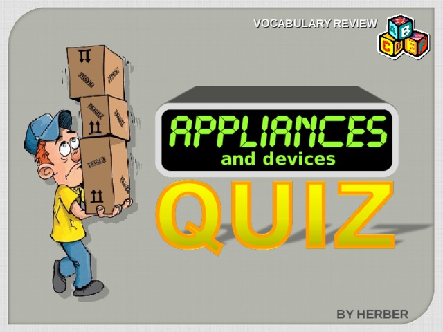 VOCABULARY REVIEW and devices BY HERBER 