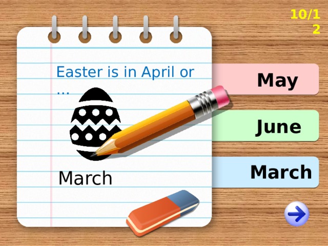 10/12 Easter is in April or … May June March March 
