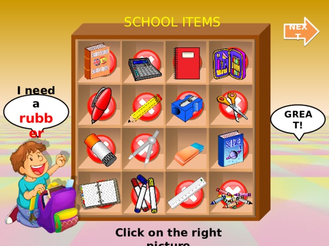 SCHOOL ITEMS NEXT I need a rubber GREAT! Click on the right picture 