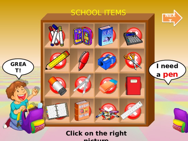 SCHOOL ITEMS NEXT GREAT! I need a pen Click on the right picture 