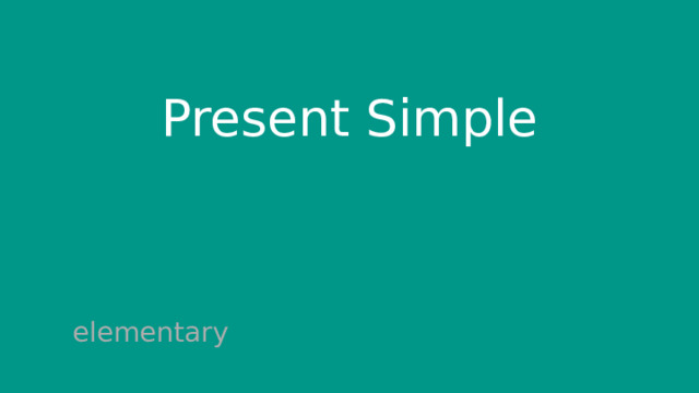 Present Simple   elementary 