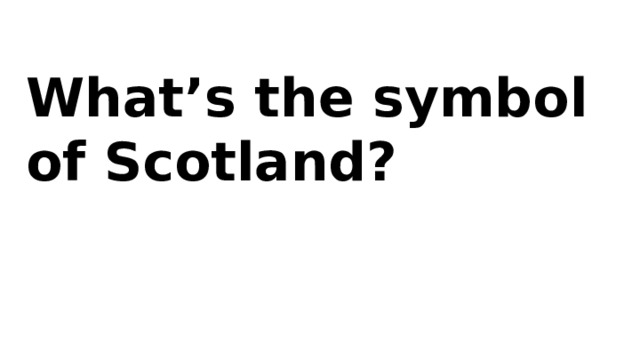 What’s the symbol of Scotland? 