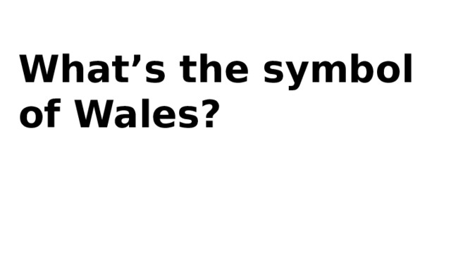 What’s the symbol of Wales? 