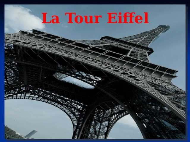La Tour Eiffel  