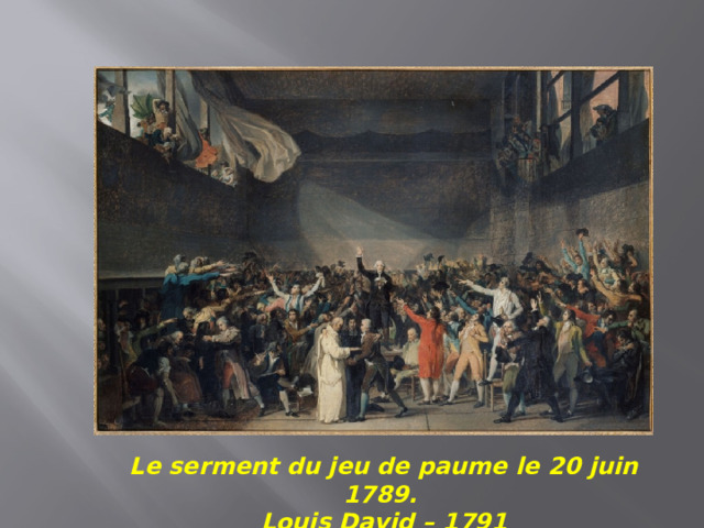 Le serment du jeu de paume le 20 juin 1789. Louis David – 1791 