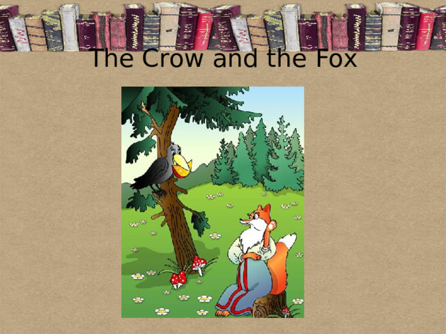 The Crow and the Fox 