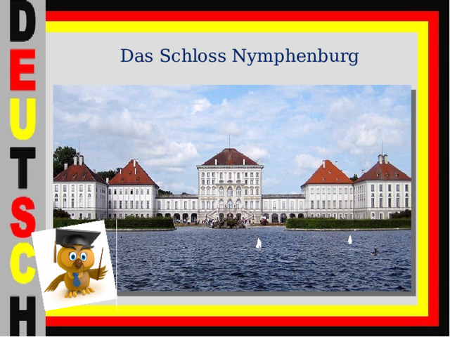  Das Schloss Nymphenburg 