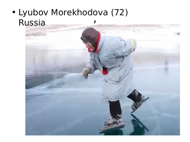 , Lyubov Morekhodova (72) Russia 