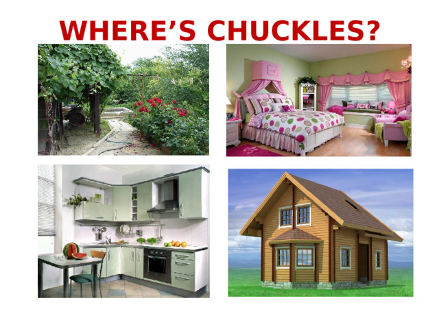 WHERE’S CHUCKLES? 