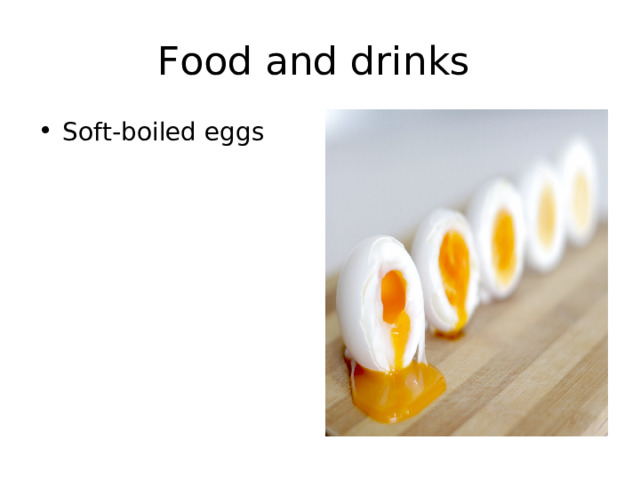 Food and drinks Soft-boiled eggs 