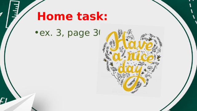 Home task: ex. 3, page 30 
