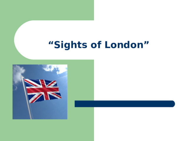   “ Sights of London” 