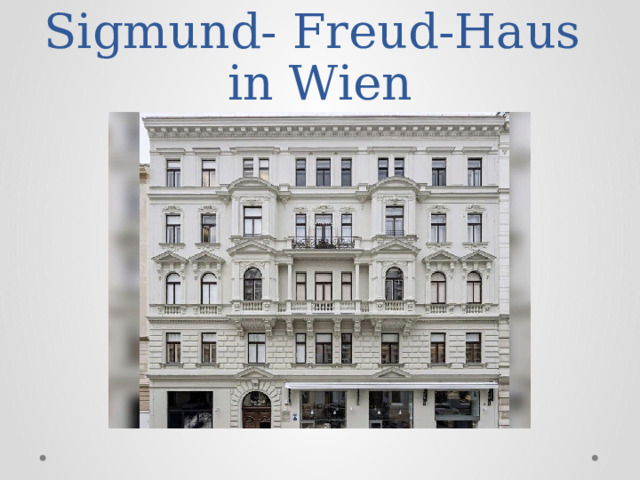 Sigmund- Freud-Haus  in Wien 
