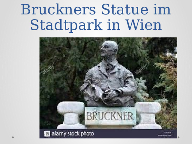 Bruckners Statue im Stadtpark in Wien 