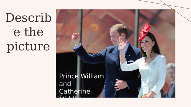 Describe the picture Prince William and Catherine Middleton  