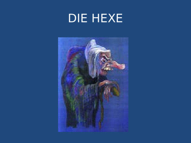 DIE HEXE 