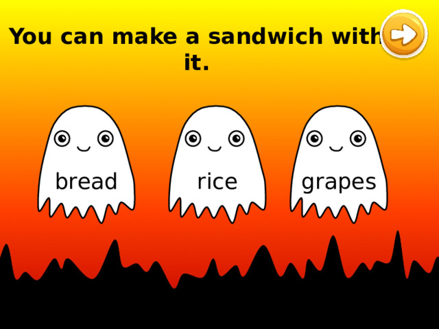 You can make a sandwich with it. rice bread grapes 