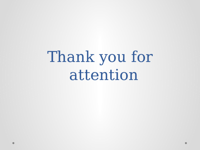 Thank you for attention 