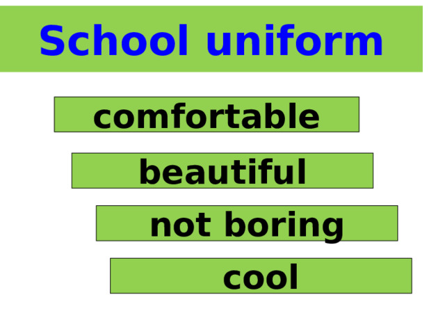 School uniform comfortable beautiful not boring cool 