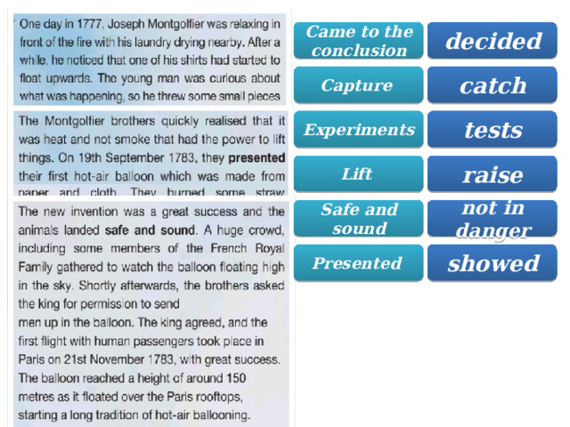 decided Came to the conclusion catch Capture tests Experiments raise Lift not in danger Safe and sound showed Presented 
