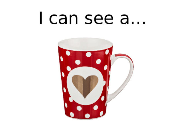 I can see a… 