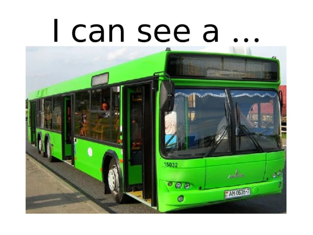 I can see a … 