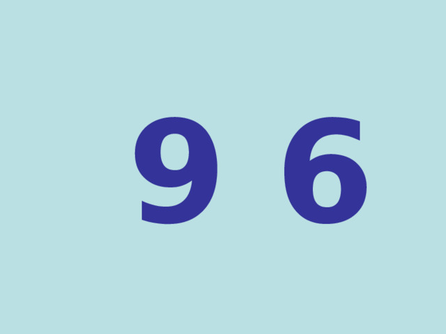  9 6 